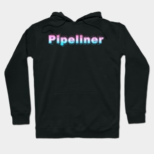 Pipeliner Hoodie